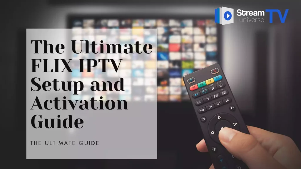 FLIX IPTV, StreamTVUniverse, IPTV Subscription, iptv service,