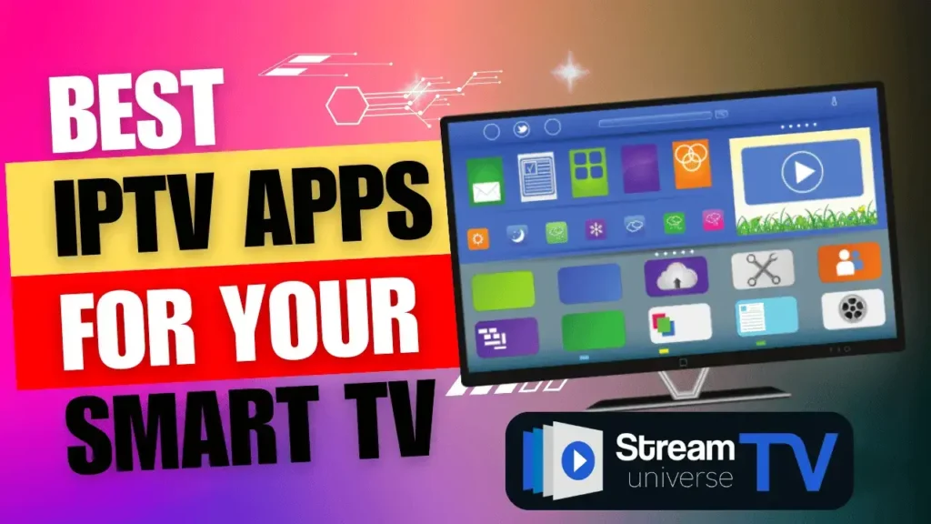 Best IPTV Apps for your Smart TV