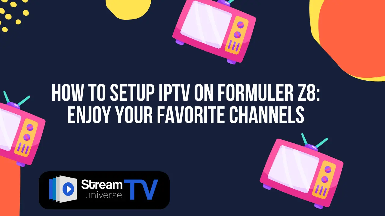 How to Setup IPTV on Formuler Z8 StepbyStep Guide