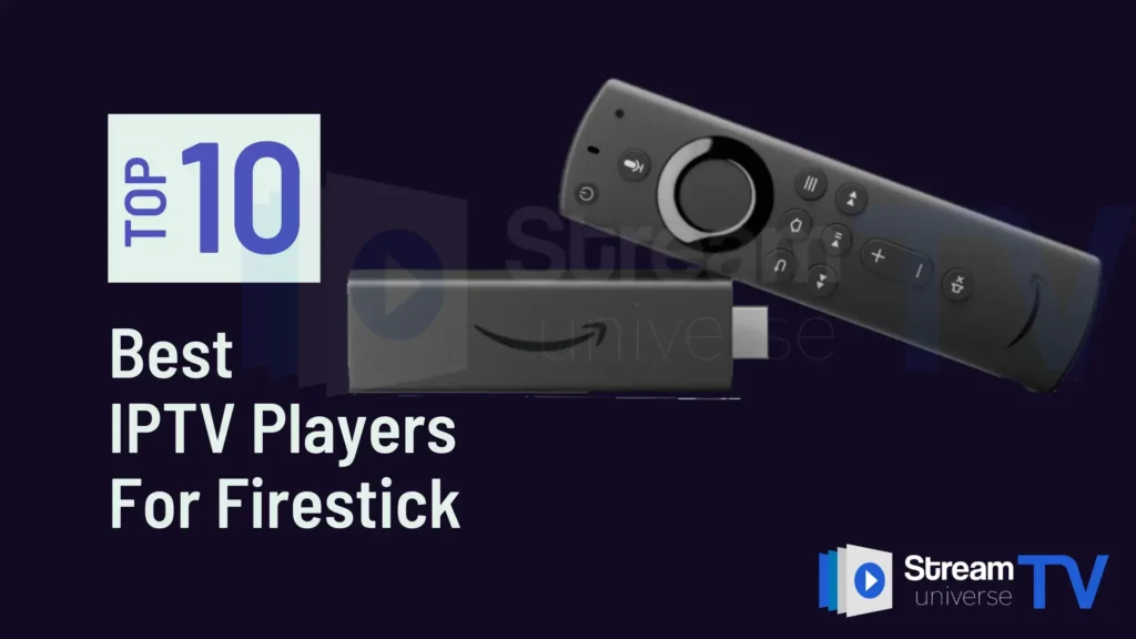 Best IPTV Players For Firestick