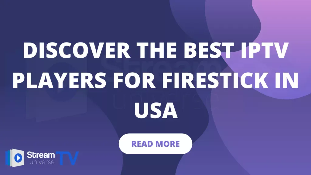 Best IPTV Players for FireStick in USA