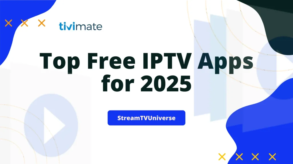 Top Free IPTV Apps for 2025